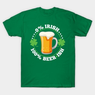 0% Irish 100% Beerish St Patrick's Day Beer T-Shirt